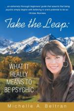 Take the Leap af Michelle A Beltran