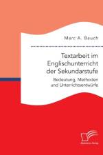 Textarbeit im Englischunterricht der Sekundarstufe af Marc A Bauch