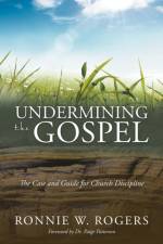 Undermining the Gospel af Ronnie W Rogers