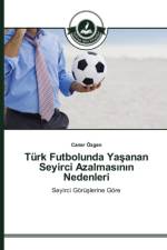 Turk Futbolunda Yaşanan Seyirci Azalmasının Nedenleri af Caner OEzgen