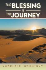 Blessing Is the Journey af Angela E McKnight
