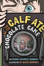 The Day the Calf Ate the Chocolate Cake af Rachel Campbell Deddens