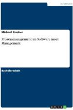 Prozessmanagement im Software Asset Management af Michael Lindner