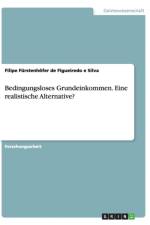 Bedingungsloses Grundeinkommen. Eine realistische Alternative? af Furstenhoefer de Figueiredo E Silva