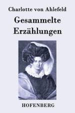 Gesammelte Erzahlungen af Charlotte Von Ahlefeld