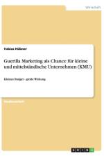 Guerilla Marketing ALS Chance Fur Kleine Und Mittelstandische Unternehmen (Kmu) af Tobias Hübner
