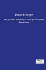judische Gottesdienst in seiner geschichtlichen Entwicklung af Ismar Elbogen
