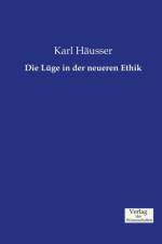 Die Luge in der neueren Ethik af Karl Hausser