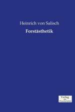 Forstasthetik af Heinrich Von Salisch