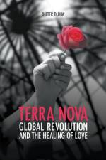 Terra Nova. Global Revolution and the Healing of Love af Dieter Duhm