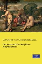 abenteuerliche Simplicius Simplicissimus af Christoph Von Grimmelshausen