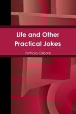 Life and Other Practical Jokes af Patricia Osborn