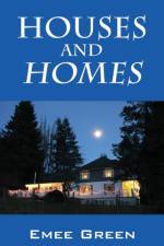 HOUSES and HOMES af Emee Green