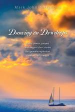 Dancing on Dewdrops af Mark John Terranova