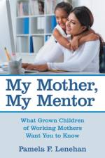 My Mother, My Mentor af Pamela F Lenehan