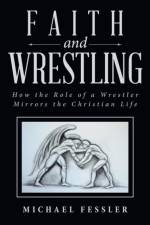 Faith and Wrestling af Michael Fessler