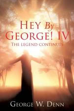Hey By George! IV af George W Denn