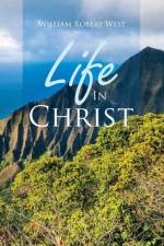 Life In Christ af William Robert West