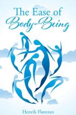 Ease of Body-Being af Henrik Florenes