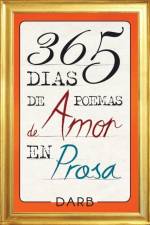 365 Dias de poemas de amor en prosa af DARB