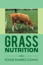 Grass Nutrition af Roque Ramirez Lozano