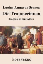 Die Trojanerinnen af Lucius Annaeus Seneca