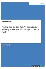 Feeling Bad for the Bad. an Empathetic Reading of Cormac McCarthy's Child of God af Alena Saucke