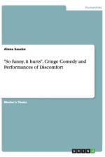 So funny, it hurts. Cringe Comedy and Performances of Discomfort af Alena Saucke