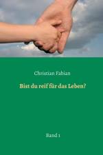 Bist du reif fur das Leben? af Christian Fabian