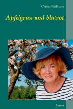 Apfelgrun und blutrot af Christa Bohlmann
