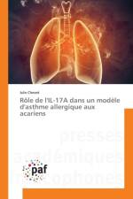 Role de l'Il-17a Dans Un Modele d'Asthme Allergique Aux Acariens af Chesne-J
