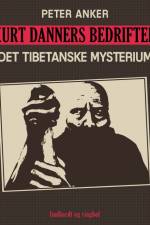 Kurt Danners bedrifter: Det tibetanske mysterium af Peter Anker