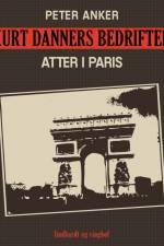 Kurt Danners bedrifter: Atter i Paris af Peter Anker