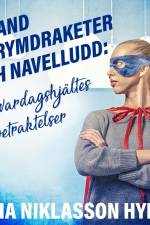 Bland rymdraketer och navelludd: en vardagshjältes betraktelser af Julia Niklasson Hydén