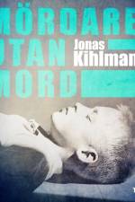 Mördare utan mord af Jonas Kihlman