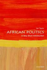 African Politics af Ian (Professor in International Relations and African Political Economy at the University of St Andrews) Taylor