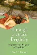 Through a Glass Brightly af David P. (Professor Emeritus of Psychology Barash