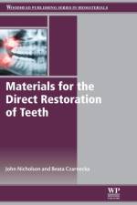 Materials for the Direct Restoration of Teeth af John (The Biomaterials Group in the School of Sport Nicholson
