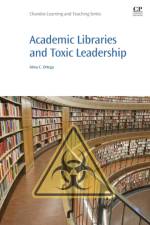 Academic Libraries and Toxic Leadership af Alma (Librarian Ortega