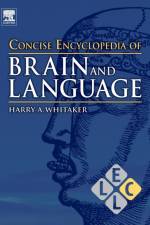 Concise Encyclopedia of Brain and Language