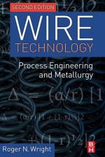 Wire Technology af Roger N. (Leading wire industry trainer and consultant Wright