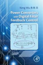 Power Converters with Digital Filter Feedback Control af Keng C. (Former Lead Engineer Wu