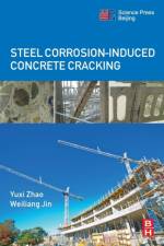 Steel Corrosion-Induced Concrete Cracking af Yuxi (Professor of Concrete Structures Zhao