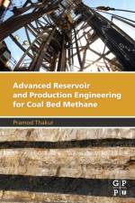 Advanced Reservoir and Production Engineering for Coal Bed Methane af Pramod (Coal Seam Degasification Thakur