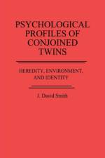 Psychological Profiles of Conjoined Twins af J. David Smith