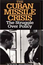 The Cuban Missile Crisis af Roger Hilsman
