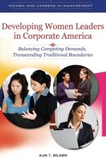 Developing Women Leaders in Corporate America af Alan T. Belasen