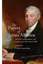 The Papers of James Monroe, Volume 6 af Daniel Preston
