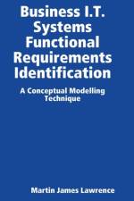 Business I.T. Systems Functional Requirements Identification af Martin James Lawrence