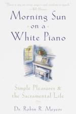 Morning Sun on a White Piano af Robin R. Meyers